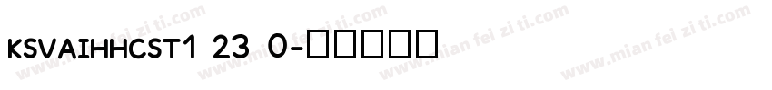 KSVAIHHCST1 23 0字体转换